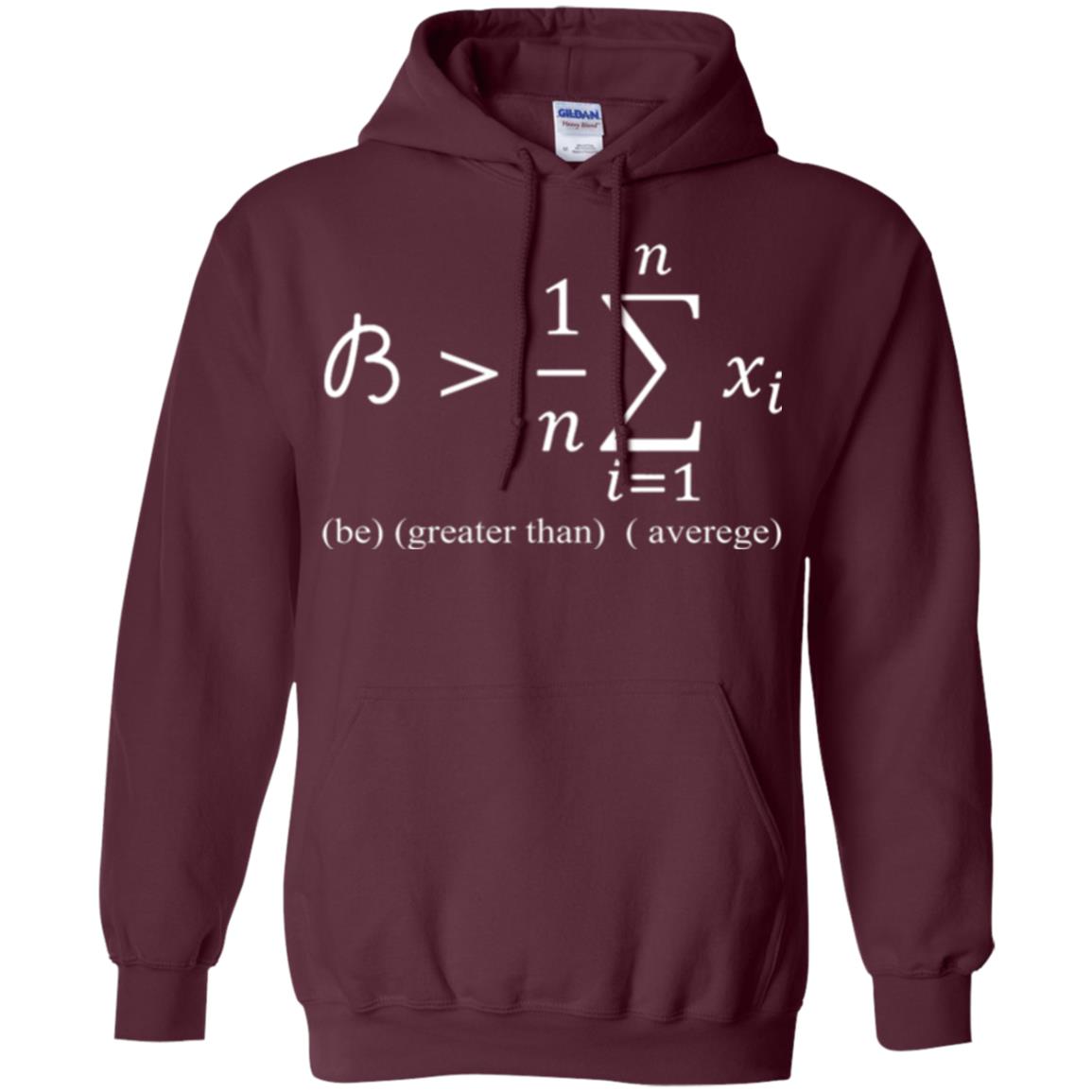 Math Lovers T-shirt Be Greater Than Average Maroon