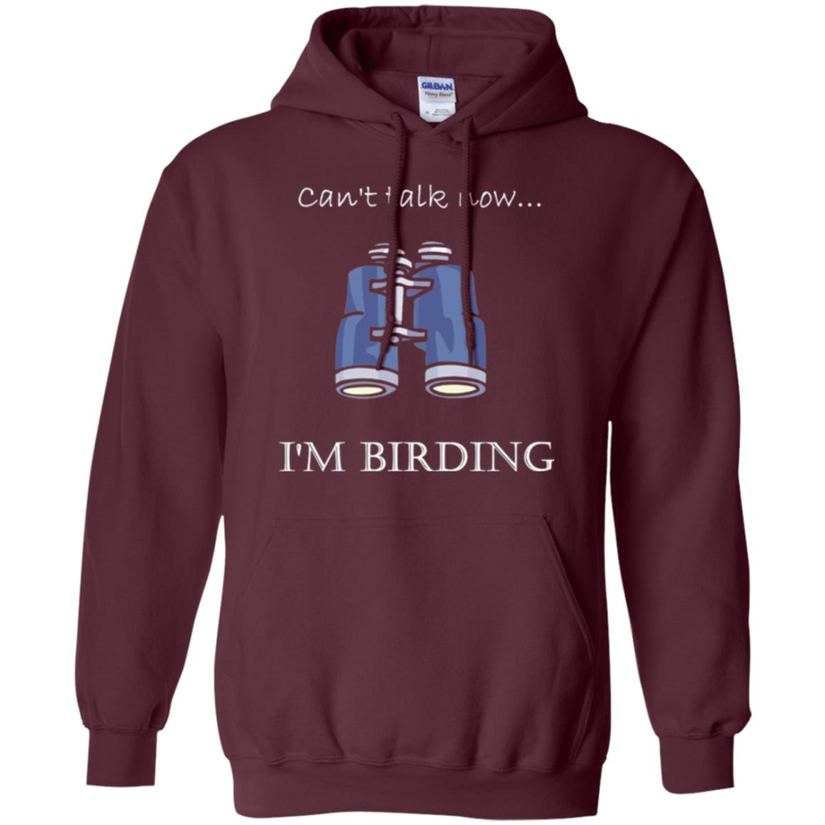 Can_t Talk Now I_m Birding Bird-watching T-shirt Maroon