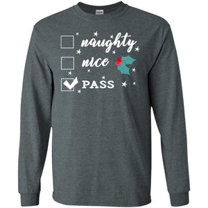 Naughty Nice Or Pass Ugly Christmas Gift Shirt For Mens Or WomensG240 Gildan LS Ultra Cotton T-Shirt