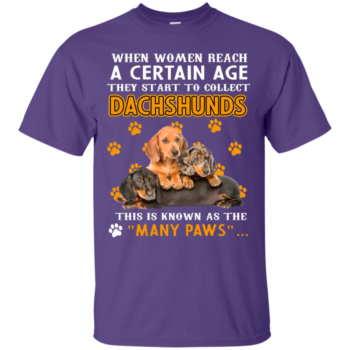 When Women Reach A Certain Age They Start To Collect Dachshunds Shirt Purple