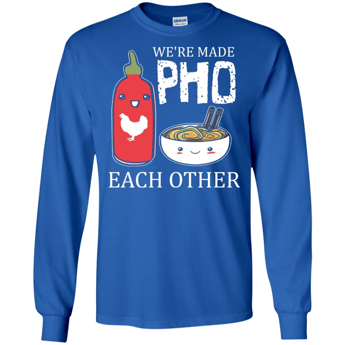 Pho And Sriracha T-shirt We're Made Pho Each Other Royal