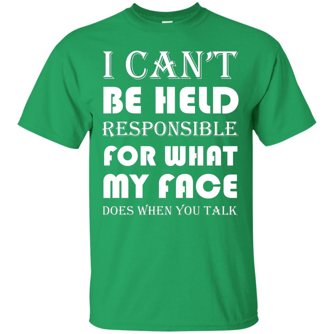 I Can’t Be Held Responsible Funny Saying T-shirt Irish Green