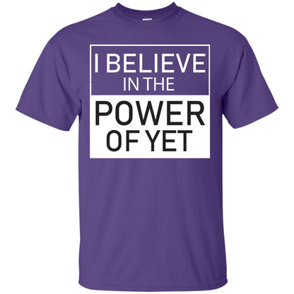 I Believe In The Power Of Yet T-shirt Purple
