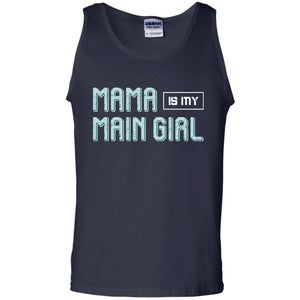 Mama Is My Main Girl Mommy ShirtG220 Gildan 100% Cotton Tank Top
