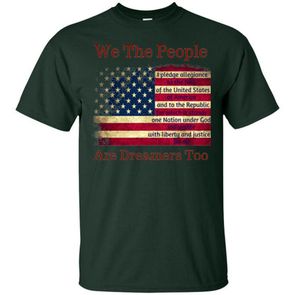 Americans We Are People Are Dreamers Too T-shirt Forest Green