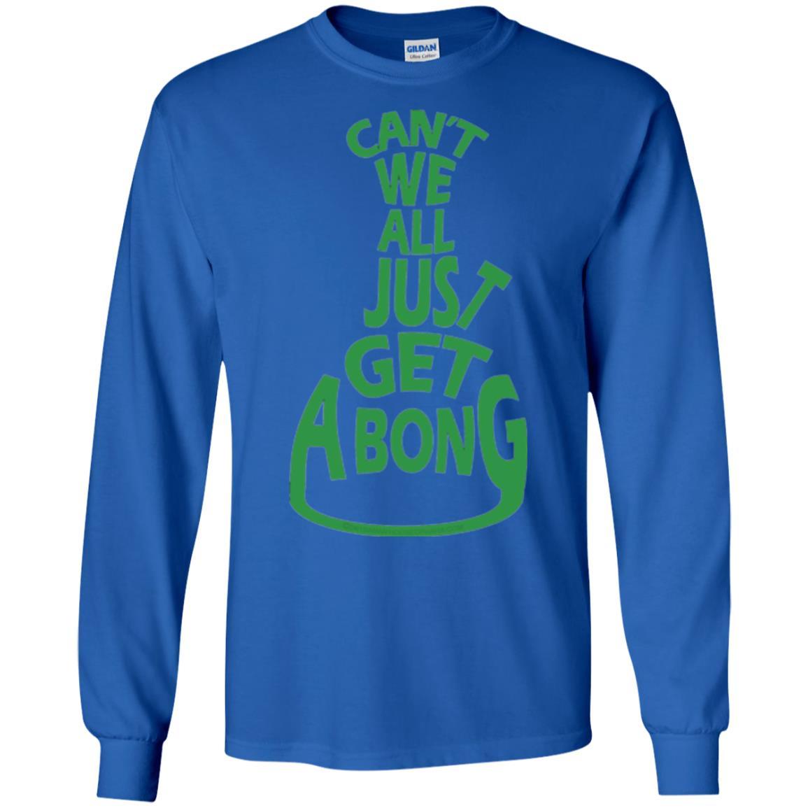 Cannabis T-shirt Can't We All Just Get A Bong T-shirt Royal