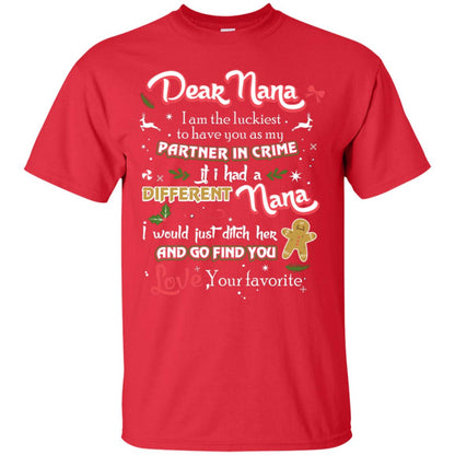 Dear Nana I Am The Luckiest To Have You As My Partner In Crime If I Had A Different Nana I Would Just Ditch Her And Go Find You Love Your Favorite Red