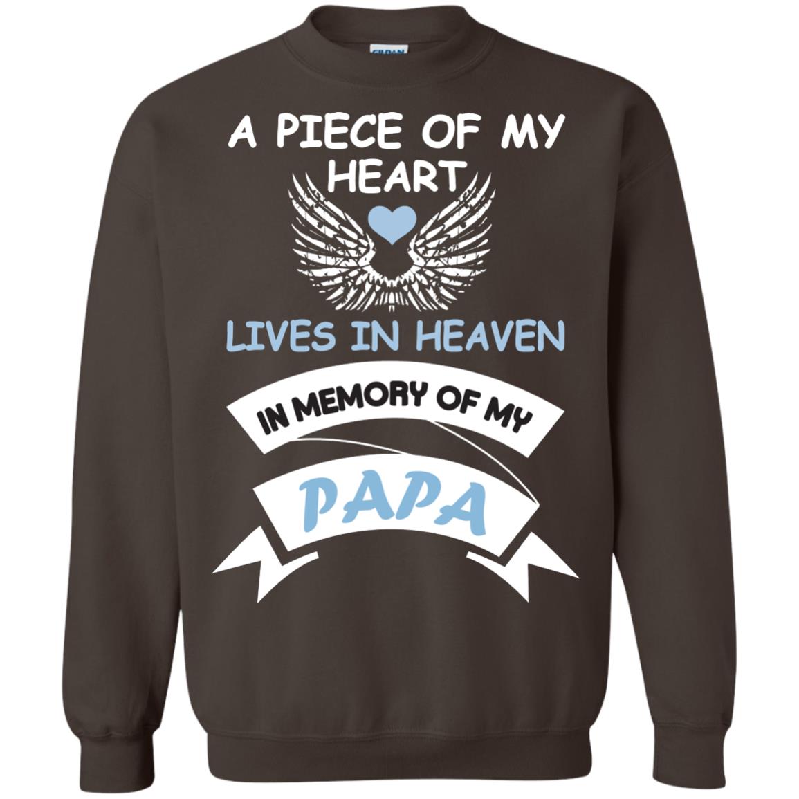 A Piece Of My Heart Lives In Heaven In Memory Of My Papa Shirt Dark Chocolate