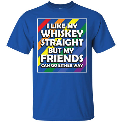 I Like My Whiskey Straight But My Friends Can Go Either Way Lgbt Shirt Royal