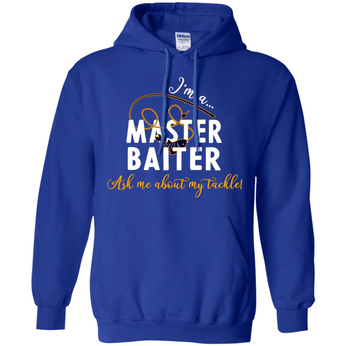 I'm A Master Baiter Ask Me About My Tackle Fishing Shirt For Mens Or Womnes Royal