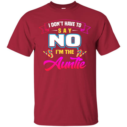 I Don't Have To Say No I'm The Auntie Aunt Shirt Cardinal