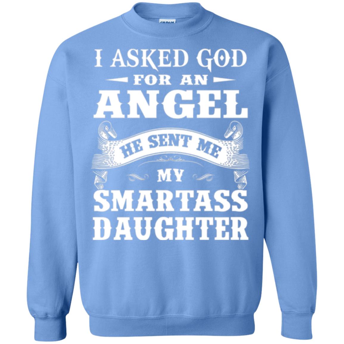 Daddy T-shirt I Asked God For An Angel Carolina Blue