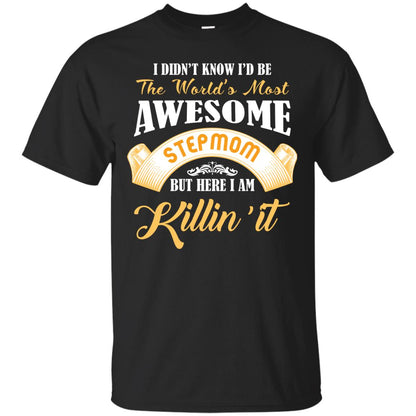 Awesome Stepmom But Here I Am Killin’ It Cool Gift Shirt For Stepmom Black