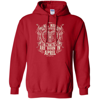 All Men Are Created Equal, But Only The Best Are Born In April T-shirt Red