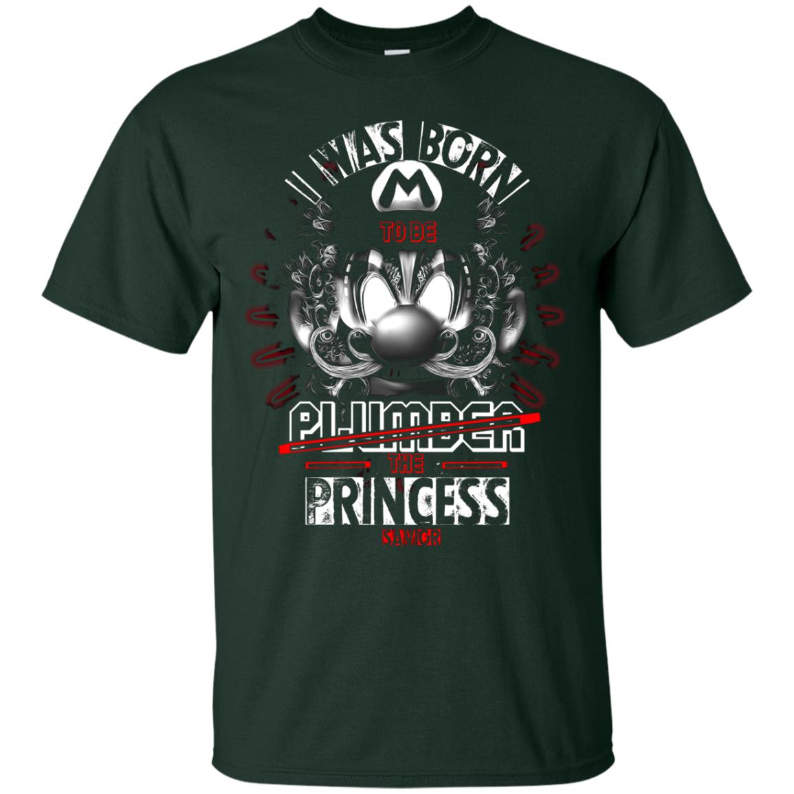 I Was Born To Be Plumber The Princess Savior Shirt Forest