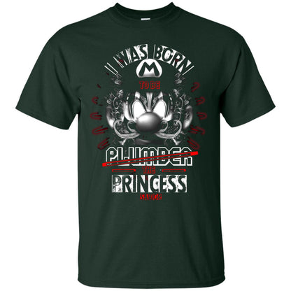 I Was Born To Be Plumber The Princess Savior Shirt Forest