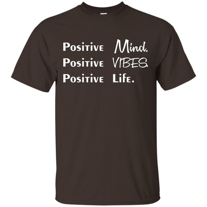 Positive Mind Positive Vibes Positive Life T-shirt Dark Chocolate