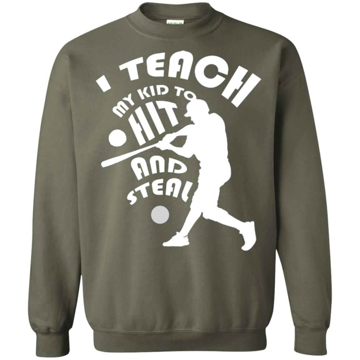 Baseball Lover T-shirt I Teach My Kid To Hit And Steal Military Green