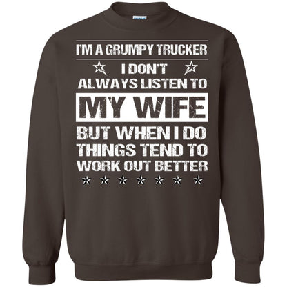Im A Grumpy Trucker I Dont Always Listen To My Wife Shirt Dark Chocolate