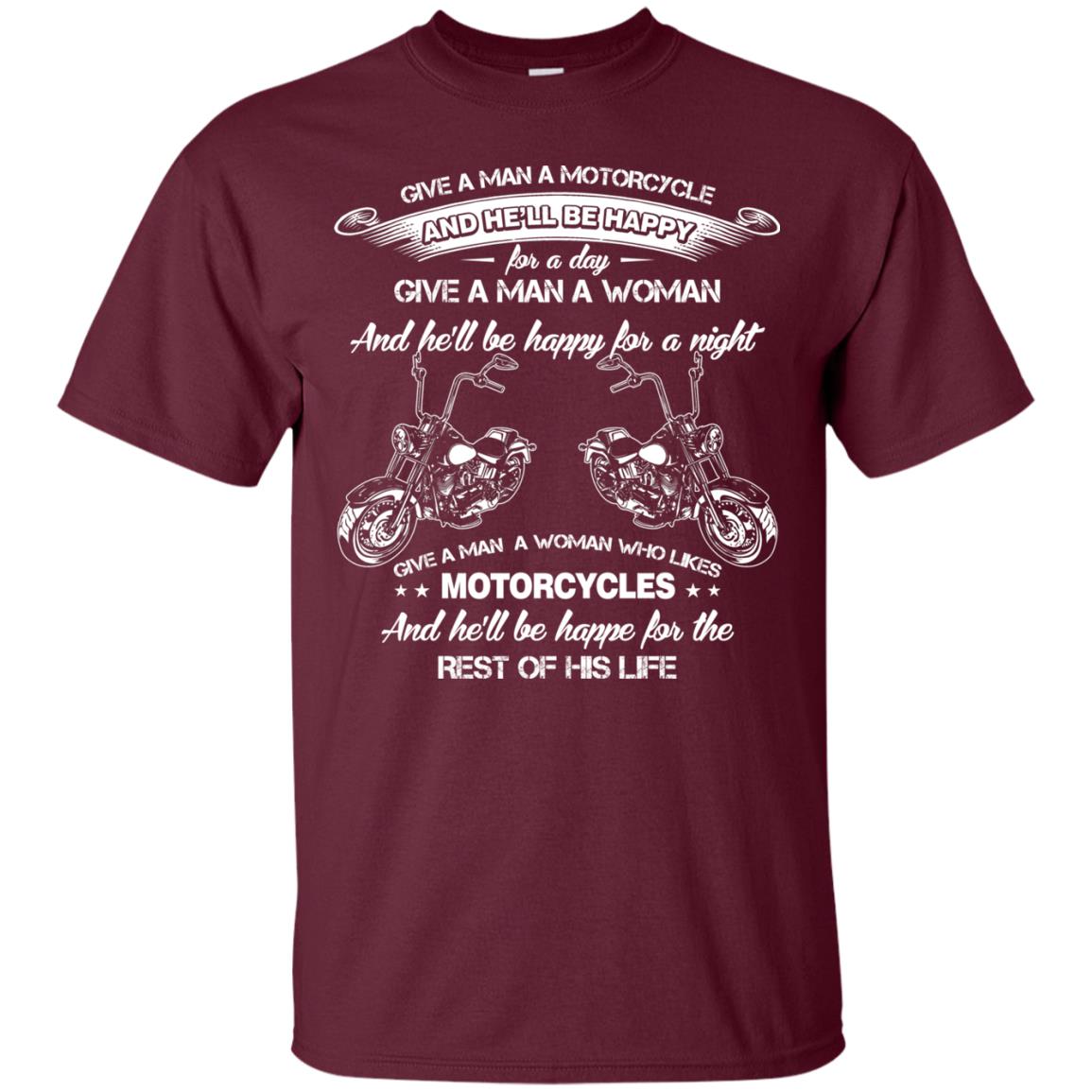 Give A Man A Motorcycle And He_ll Be Happy For A Day Maroon
