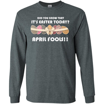 Did You Know That It_s Easter Today April Fools Easter Holiday T-shirt Dark Heather