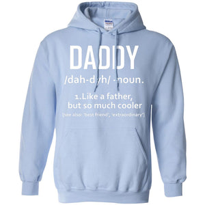 Daddy Like A Father But So Much Cooler ShirtG185 Gildan Pullover Hoodie 8 oz.