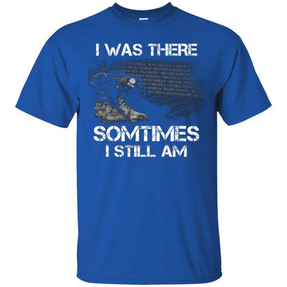 I Was There Sometimes I Still Am Military Shirt Royal