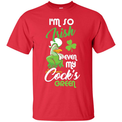 I'm So Irish Even My Cock's Green Saint Patrick's Day T-shirt Red