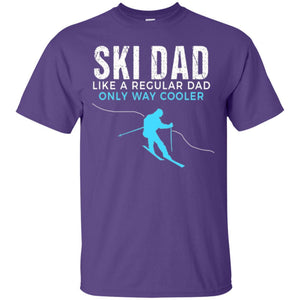 Skier T-shirt Ski Dad Like A Regular Dad Only Way Cooler