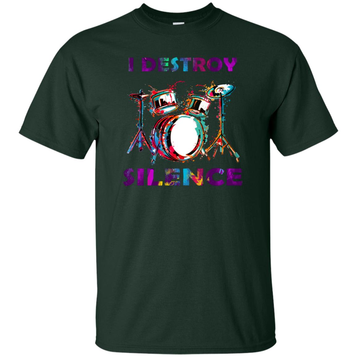 I Destroy Silence Drummer Shirt For Mens Womens Forest