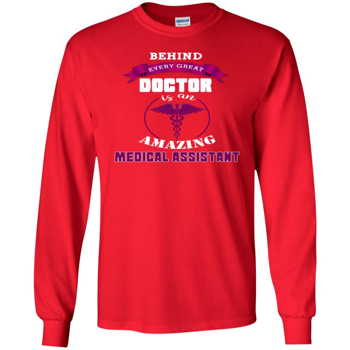 Behind Every Great Doctor Is Amazing Medical Assistant Shirt Red