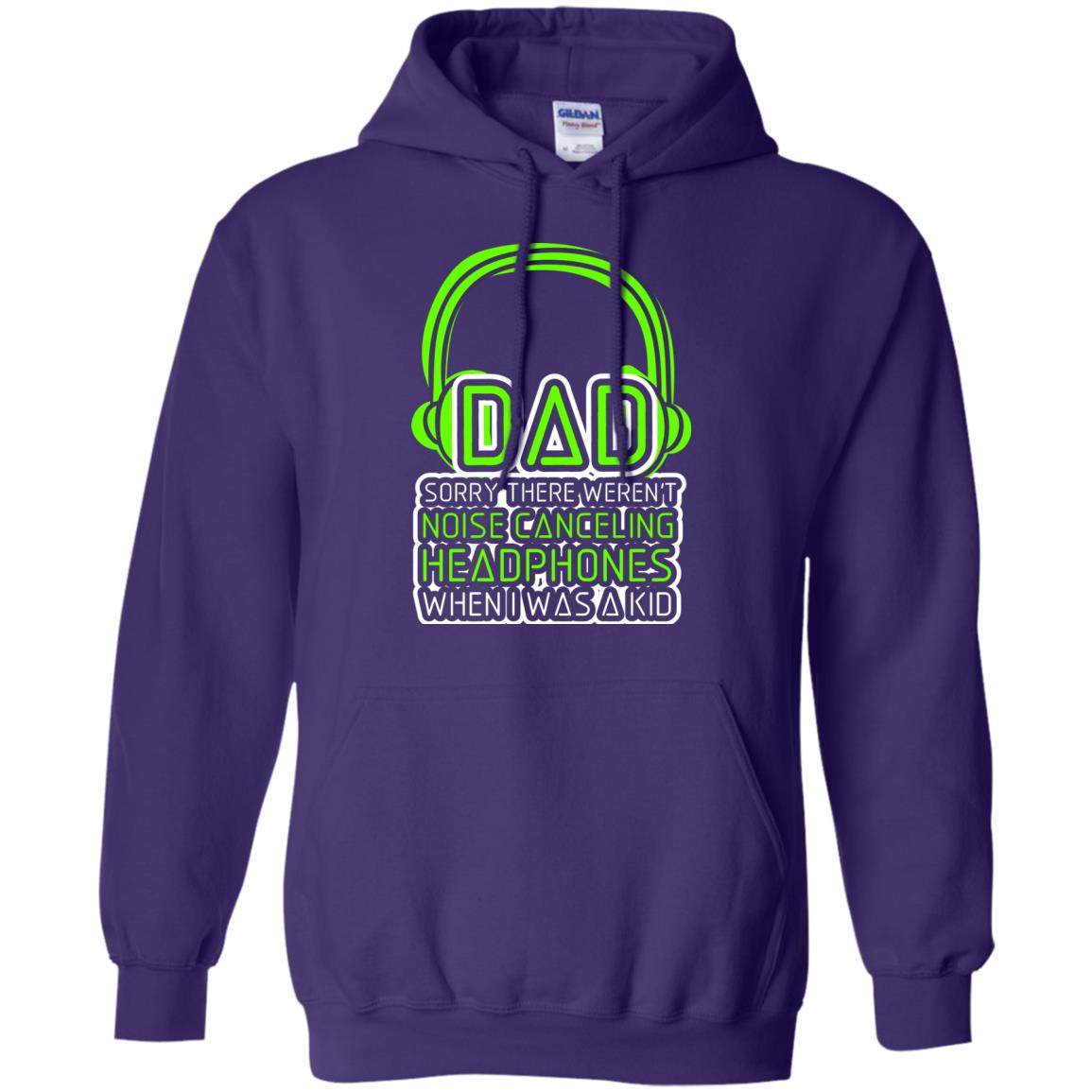Dad Sorry There Weren_t Noise Canceling Headphones When I Was A Kid Purple