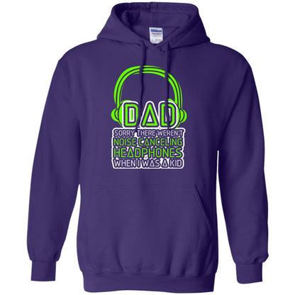 Dad Sorry There Weren_t Noise Canceling Headphones When I Was A Kid Purple