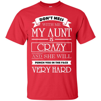Don_t Mess With Me My Aunt Is Carzy And She Will Punch You In The Face Very Hard Red