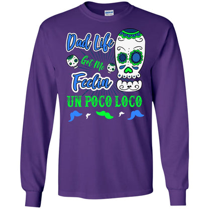 Dad Life Got Me Feelin Un Poco Loco Cinco De Mayo Daddy Shirt Purple