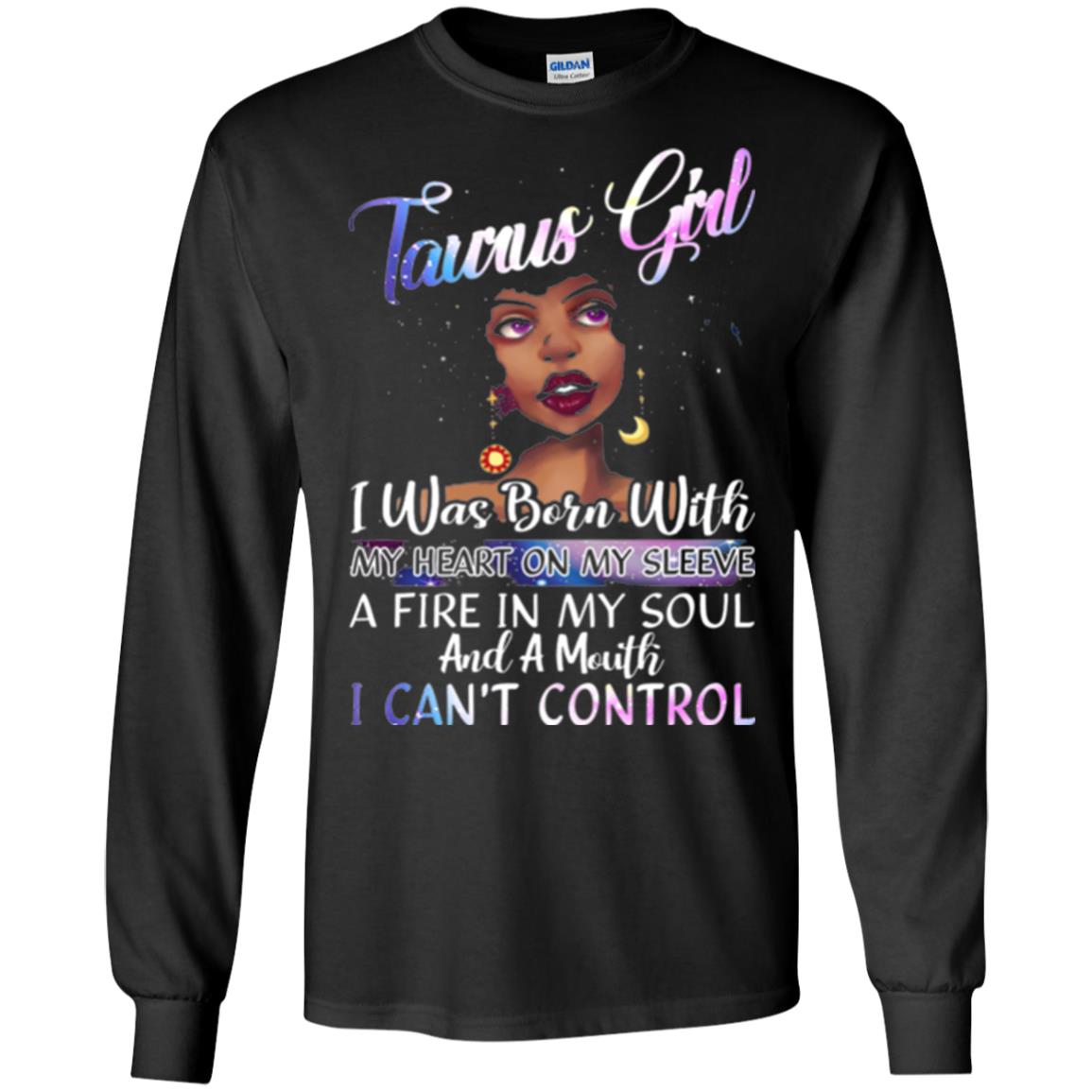 Taurus Girl Shirt I Was Born With My Heart On My Sleeve A Fire In My Soul