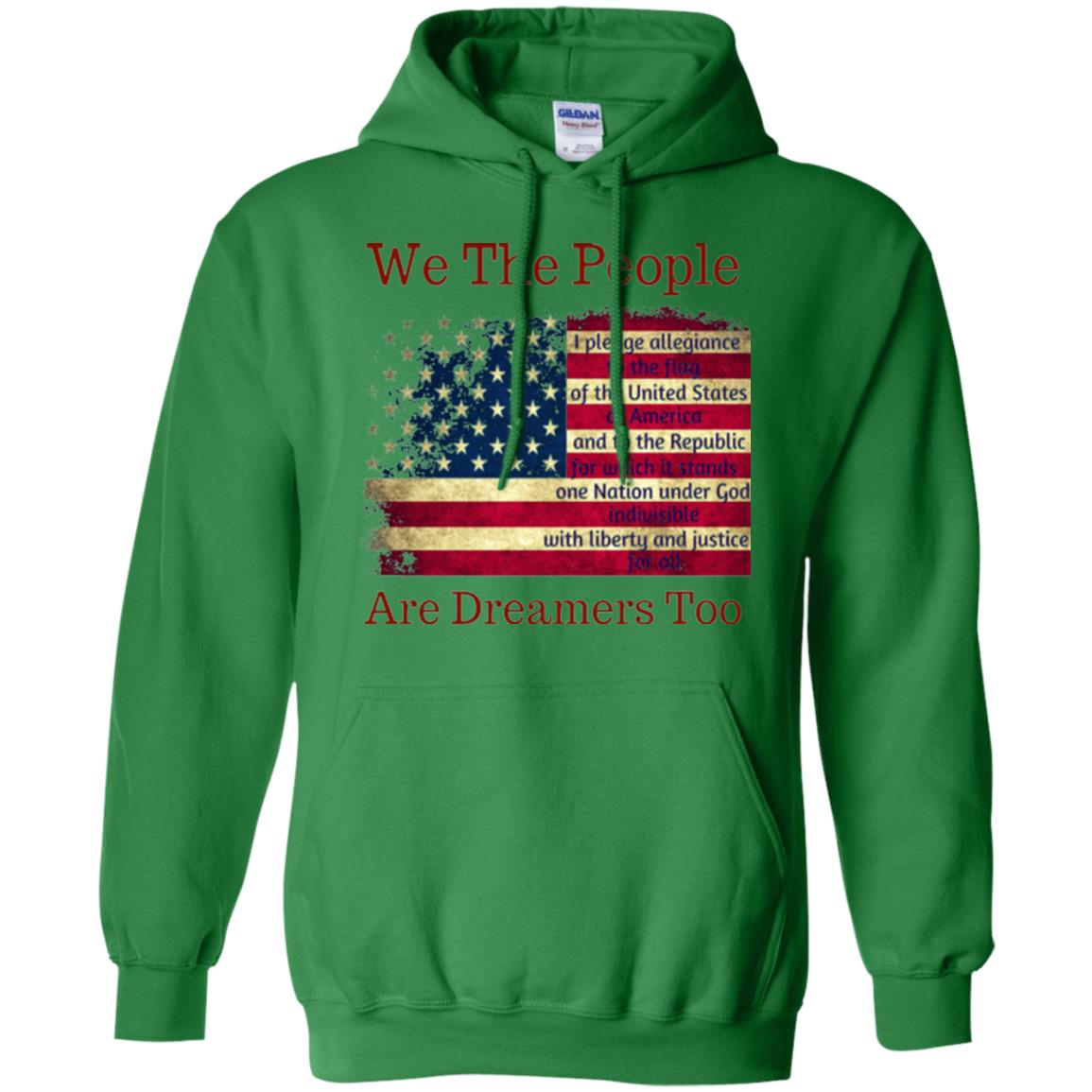 Americans We Are People Are Dreamers Too T-shirt Irish Green