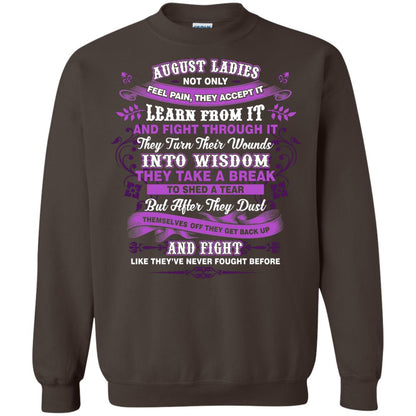 August Ladies Shirt Not Only Feel Pain They Accept It Learn From It They Turn Their Wounds Into Wisdom Dark Chocolate