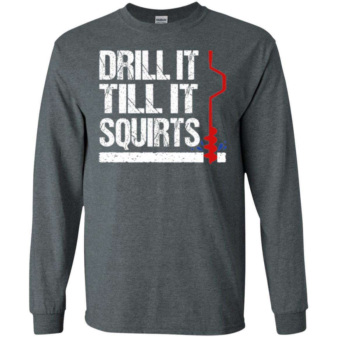 Ice Fishing T-shirt Drill It Till It Squirts Dark Heather