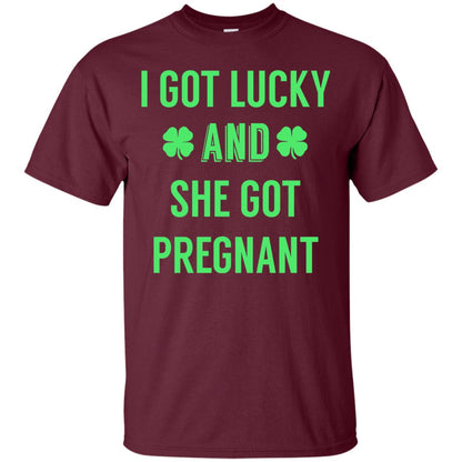 I Got Lucky And She Got Pregnant Pregnancy Shirt Maroon
