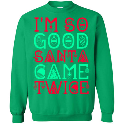 Christmas T-shirt I'm So Good Santa Cam Twice Irish Green