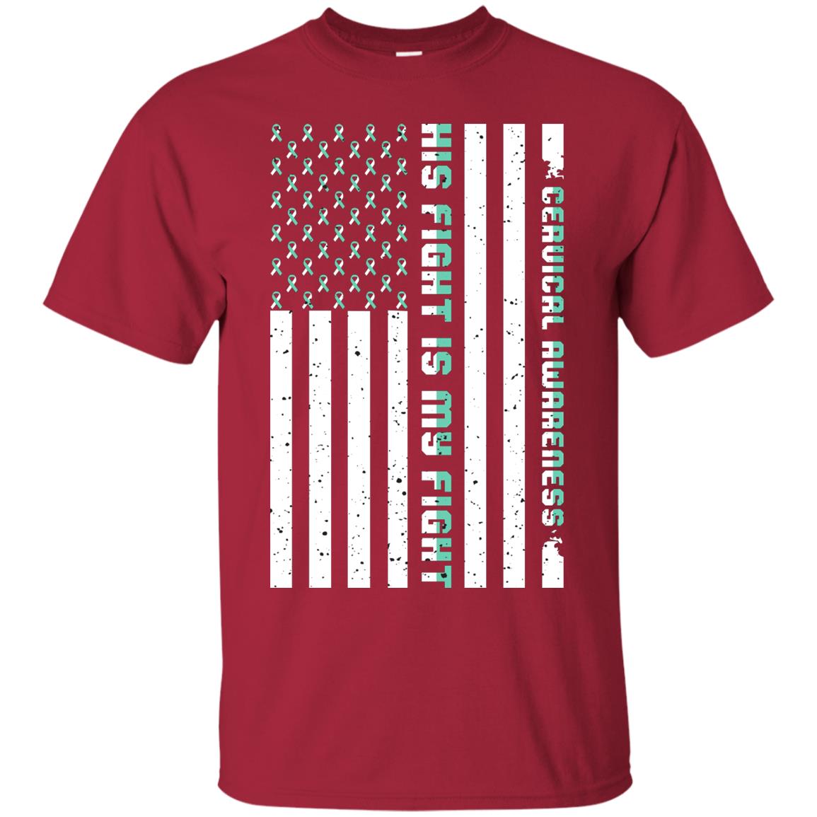 Cervical Awareness His Fight Is My Fight Teal White Stars Flag Of Usa Shirt Cardinal