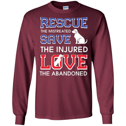 Dog Lover T-shirt Rescue The Mistreated Save The Injured Love The Abandoned Maroon