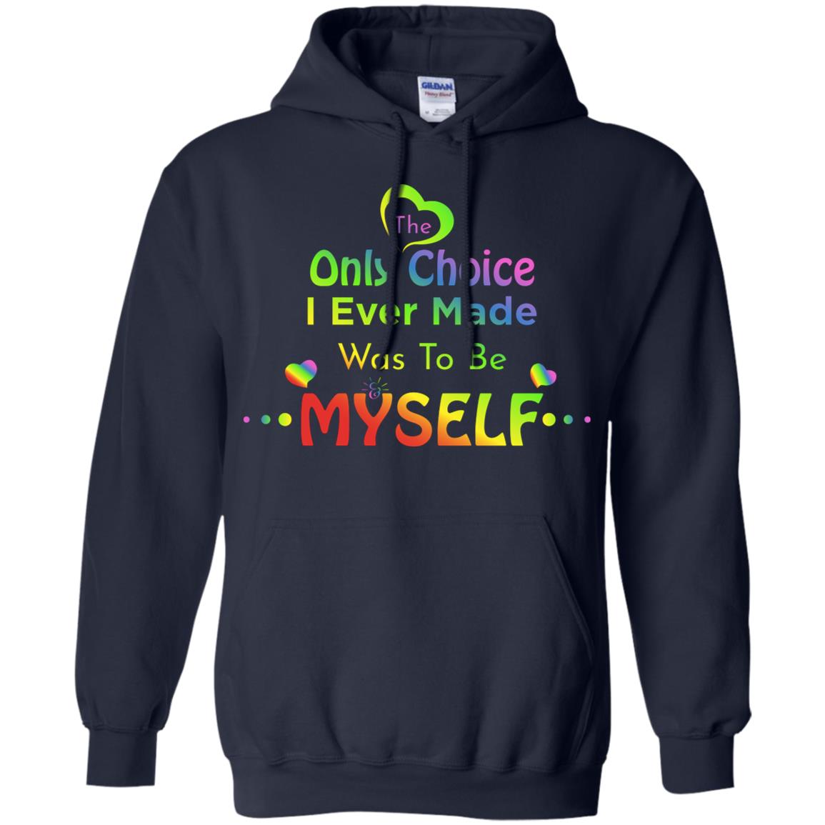 The Only Choice I Ever Made Was To Be Myself Lgbtq Shirt Navy