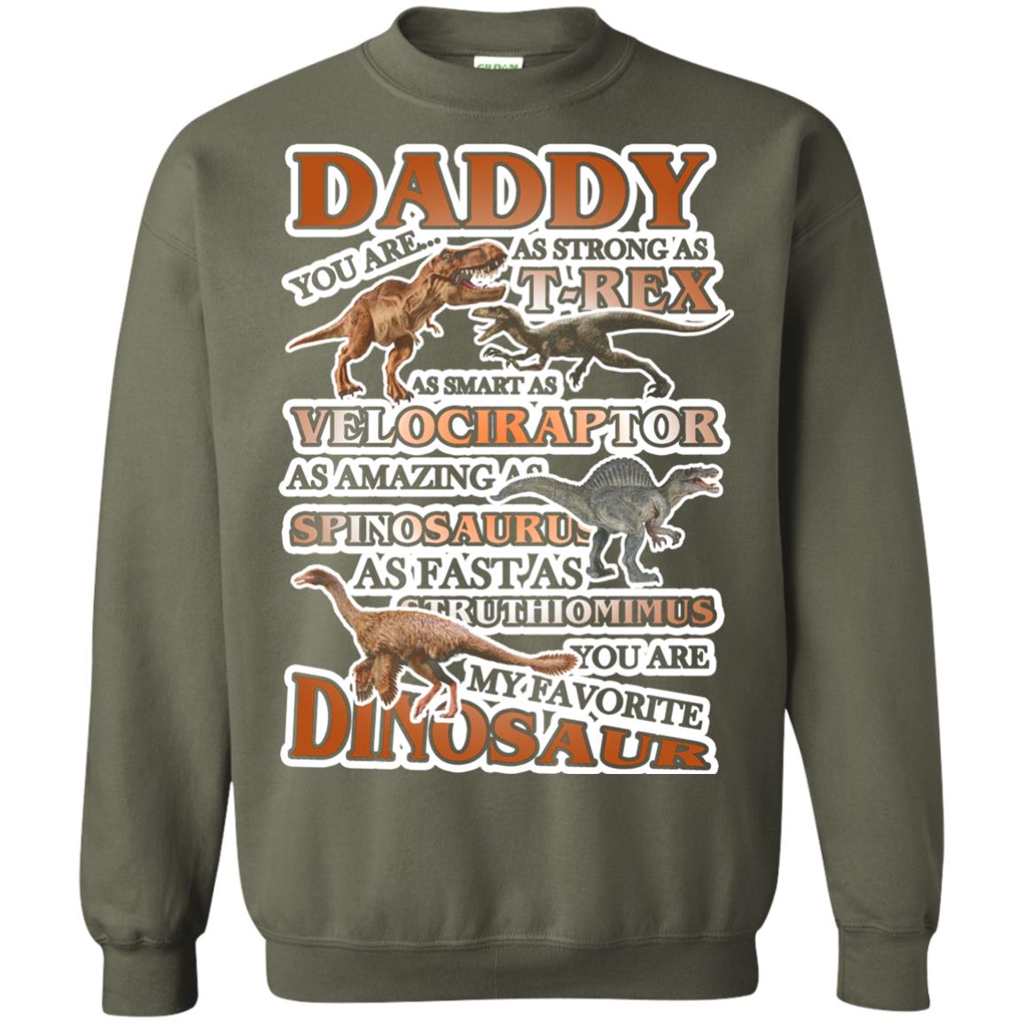 Daddy You Are My Favorite Dinosaur Shirt For Kids Military Green