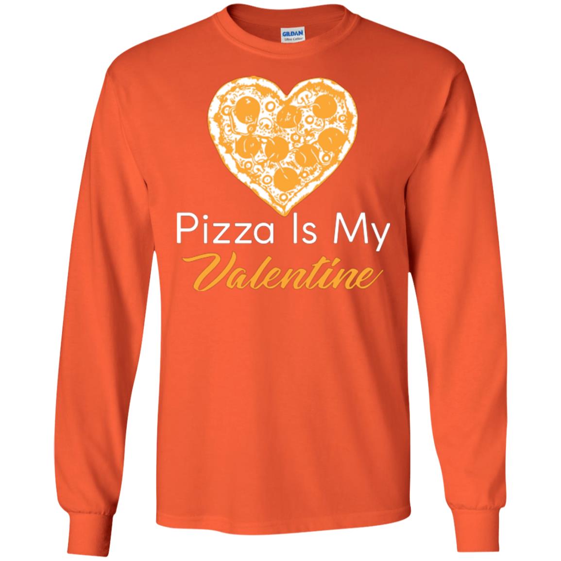 Pizza Lover T-shirt Pizza Is My Valentine Orange