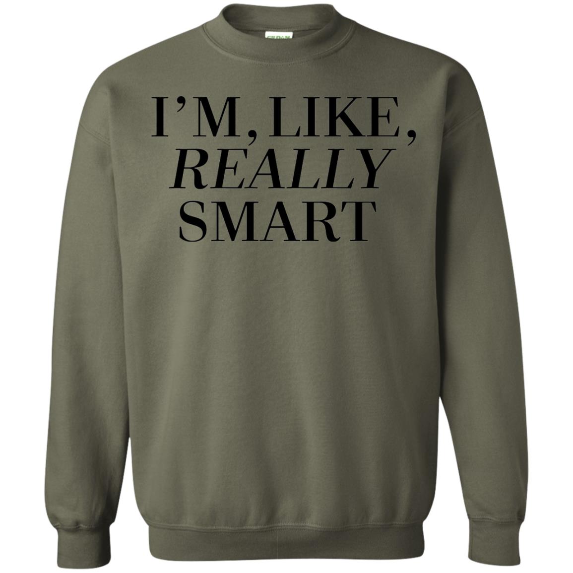 I_m Like Really Smart T-shirt Military Green