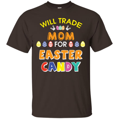 Will Trade Mom For Easter Candy Family T-shirt T-shirt For Easter Holiday Dark Chocolate