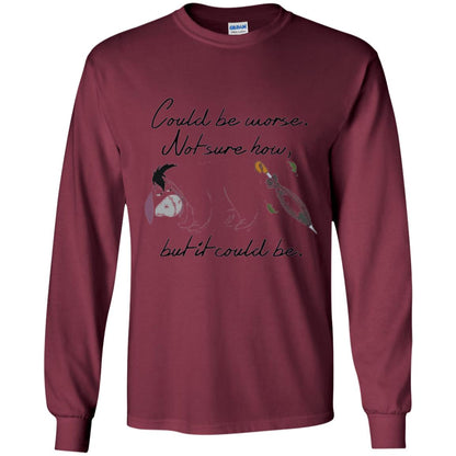 Eeyore Quote T-shirt Could Be Worse Not Sure How But It Could Be Maroon