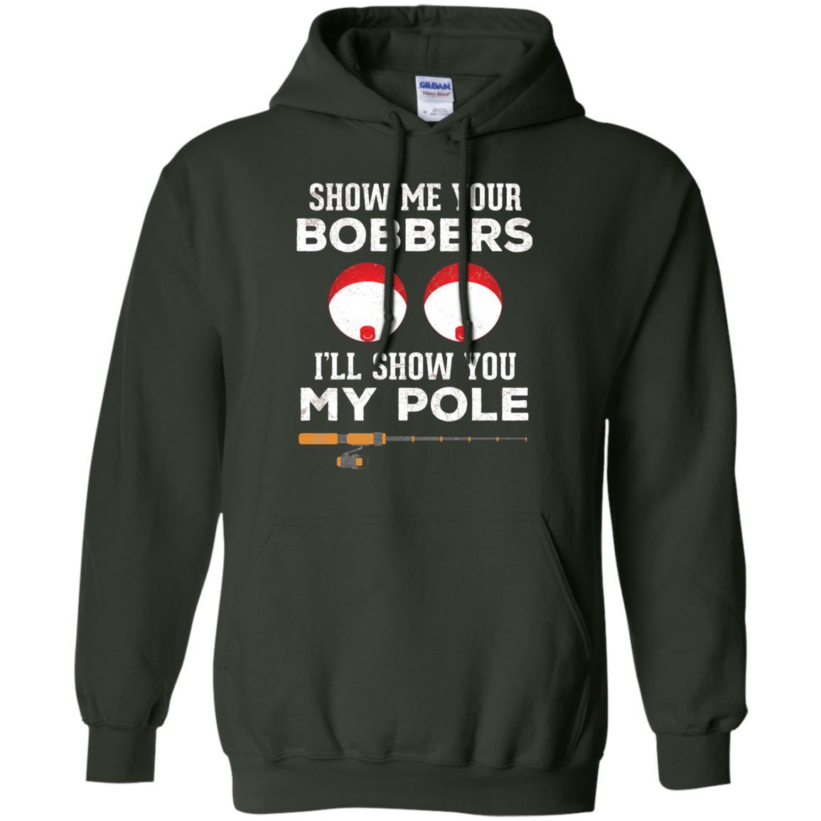 Fisherman T-shirt Show Me Your Bobbers Forest Green